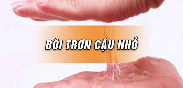 Bôi trơn cậu nhỏ