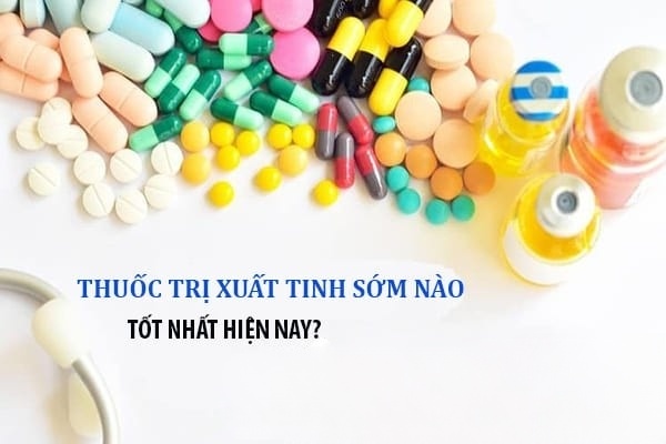 Các loại thuốc chống xuất tinh sớm tốt nhất của Mỹ