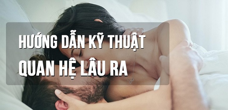 [XEM NGAY] Cách chống xuất tinh sớm, quan hệ lâu ra