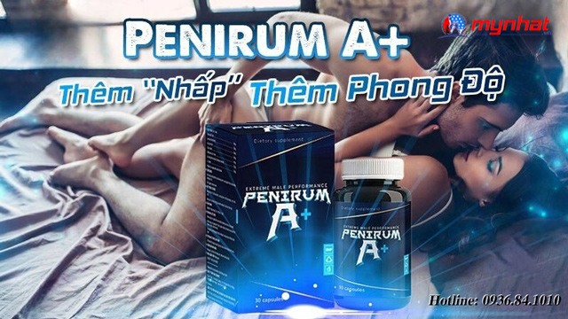 Penirum A+ - Thuốc cường dương chống xuất tinh sớm tốt nhất hiện nay