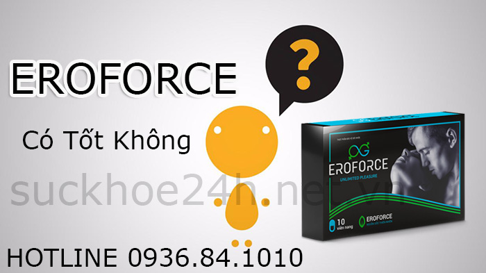 thực hư thuốc eroforce có tốt không